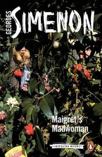 Maigret's Madwoman : Inspector Maigret : Book 72 - Georges Simenon