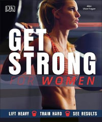 Get Strong For Women : Lift Heavy, Train Hard, See Results - Alex Silver-Fagan