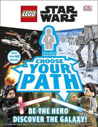 LEGO Star Wars Choose Your Path : Includes U-3PO Droid Minifigure - DK