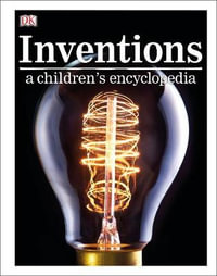 Inventions A Children's Encyclopedia - DK