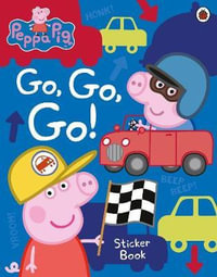 Peppa Pig : Go, Go, Go! : Sticker Book - Ladybird