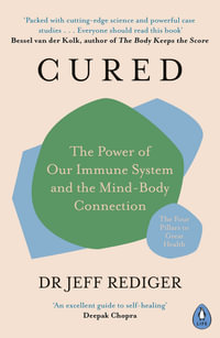 Cured : The Power of Our Immune System and the Mind-Body Connection - Jeff Rediger