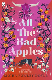 All the Bad Apples - Moira Fowley-Doyle