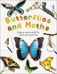 Nature Explorer : Butterflies And Moths : Explore Nature with Fun Facts and Activities - DK