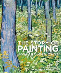 The Story of Painting : How Art was Made - DK