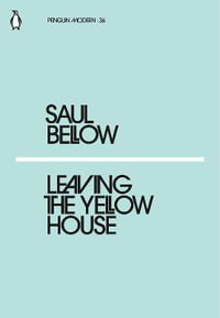 Leaving the Yellow House : Penguin Modern - Saul Bellow