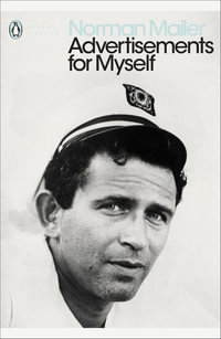 Advertisements for Myself : Penguin Modern Classics - Norman Mailer