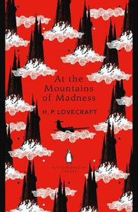 At the Mountains of Madness : The Penguin English Library - H. P. Lovecraft