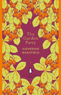 The Garden Party : The Penguin English Library - Katherine Mansfield