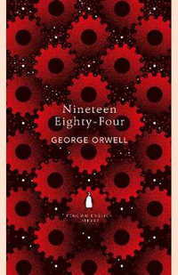 Nineteen Eighty-Four : The Penguin English Library - George Orwell