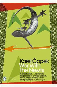 War with the Newts : Penguin Modern Classics - Karel Capek