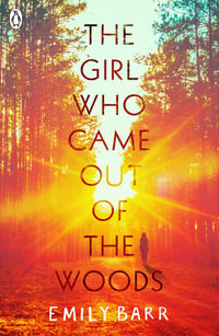 The Girl Who Came Out Of The Woods - Emily Barr