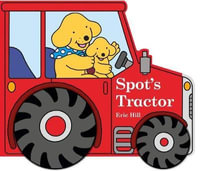 Spot's Tractor : Spot - Eric Hill