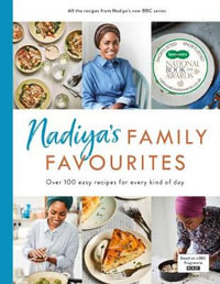 Nadiya's Family Favourites : Easy, beautiful and show-stopping recipes for every day - Nadiya Hussain