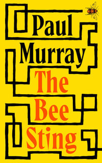The Bee Sting : Shortlisted for the Booker Prize 2023 - Paul Murray