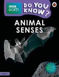 Do You Know? Level 3 â" BBC Earth Animal Senses : Do You Know? - Ladybird