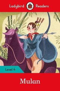 Ladybird Readers Level 4 - Mulan (ELT Graded Reader) : Level 4 - Ladybird Ladybird