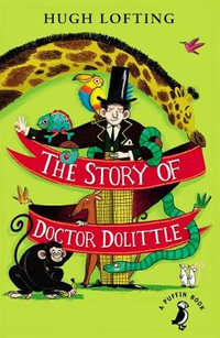 The Story Of Doctor Dolittle : Puffin : A Puffin Book - Lofting Hugh