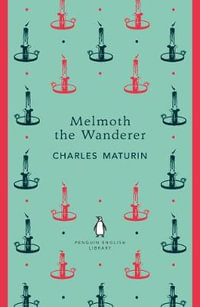 Melmoth the Wanderer : Penguin English Library - Charles Maturin