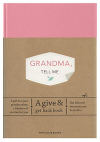 Grandma, Tell Me : A Give & Get Back Book - Elma van Vliet