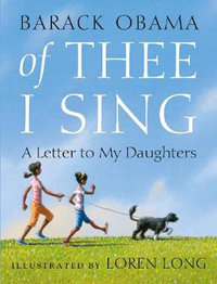 Of Thee I Sing : A Letter to My Daughters - Barack Obama