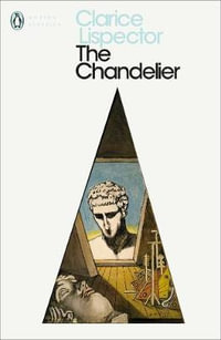 The Chandelier : Penguin Modern Classics - Clarice Lispector