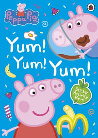 Peppa Pig Yum, Yum, Yum! Sticker Scenes : Sticker Activity Book - Pig Ladybird