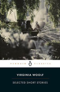 Selected Short Stories : Revised Edition - Virginia Woolf