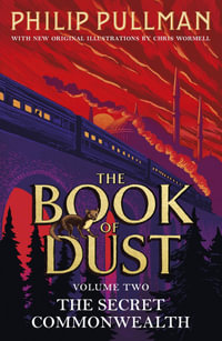 The Secret Commonwealth: The Book of Dust Volume Two : From the world of Philip Pullman's His Dark Materials - now a major BBC series - Philip Pullman