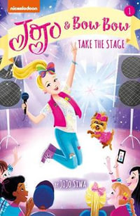 JoJo and BowBow Take the Stage : Adventures of JoJo and BowBow - JoJo Siwa