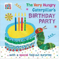 The Very Hungry Caterpillar's Birthday Party - Carle, Eric