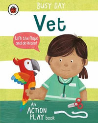 Busy Day: Vet : An action play book - Ladybird Ladybird