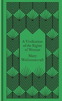 A Vindication of the Rights of Woman : Penguin Pocket Hardbacks - Mary Wollstonecraft