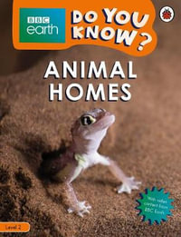 Do You Know? Level 2 â" BBC Earth Animal Homes : Do You Know? - Ladybird