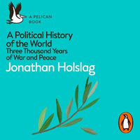 A Political History of the World : Three Thousand Years of War and Peace - Roy McMillan