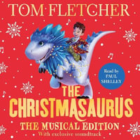 The Christmasaurus : The Christmasaurus - Paul Shelley