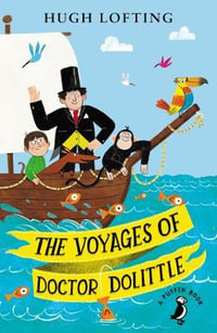 The Voyages of Doctor Dolittle : A Puffin Book - Hugh Lofting