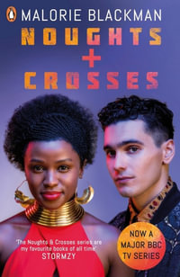 Noughts & Crosses : Noughts and Crosses - Malorie Blackman