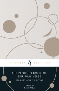 The Penguin Book of Spiritual Verse : 110 Poets on the Divine - Various Authors