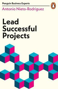 Lead Successful Projects : Penguin Business Experts - Antonio Nieto-Rodriguez