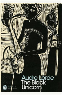 The Black Unicorn : Penguin Modern Classics - Audre Lorde