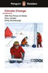 Penguin Readers Level 3: Climate Change (ELT Graded Reader) : Abridged Edition - HRH The Prince of Wales, Tony Juniper and Emily Shuckburgh