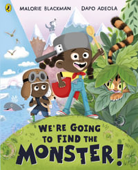 We're Going to Find the Monster - Malorie Blackman