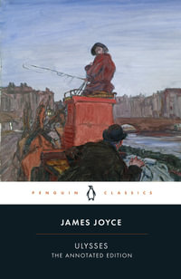 Ulysses : Annotated Students' Edition - James Joyce