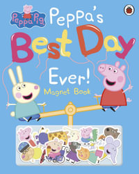 Peppa Pig: Peppa's Best Day Ever : Magnet Book - Peppa Pig