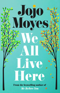 We All Live Here - Jojo Moyes