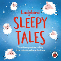 Ladybird Sleepy Tales : Ten calming stories to help little children relax at bedtime - Ladybird
