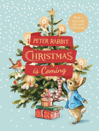 Peter Rabbit : Christmas is Coming : A Christmas Countdown Book - Beatrix Potter