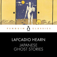 Japanese Ghost Stories : Penguin Classics - Eleanor Matsuura