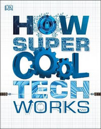 How Super Cool Tech Works - DK